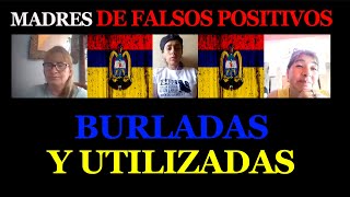 BURLADAS Y UTILIZADAS: MADRES DE LOS FALSOS POSITIVOS