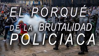 El Por Qué de la Brutalidad Policíaca. Camilo Gonzalez Posso