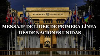 Mensaje a Naciones Unidas de Líder de la Primera Fila