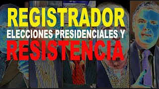 Registrador, Elecciones y Resistencia