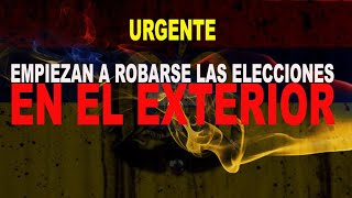 URGENTE: EMPIEZAN A ROBARSE LAS ELECCIONES EN EL EXTERIOR!